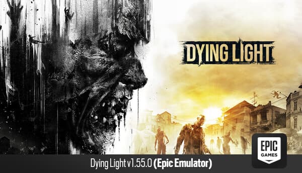Dying Light Epic Emulator Edition