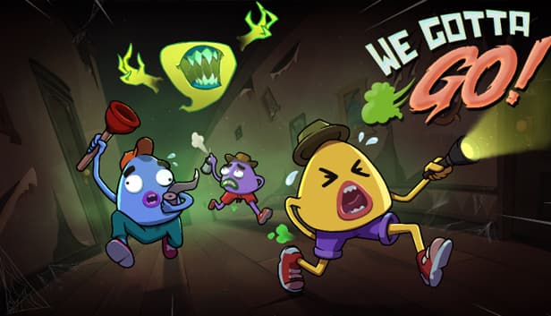We Gotta Go!