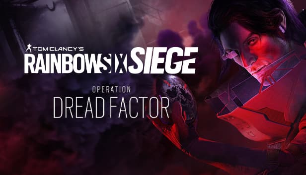 Tom Clancy's Rainbow Six Siege Operation Dread Factor
