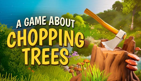 A Game About Chopping Trees